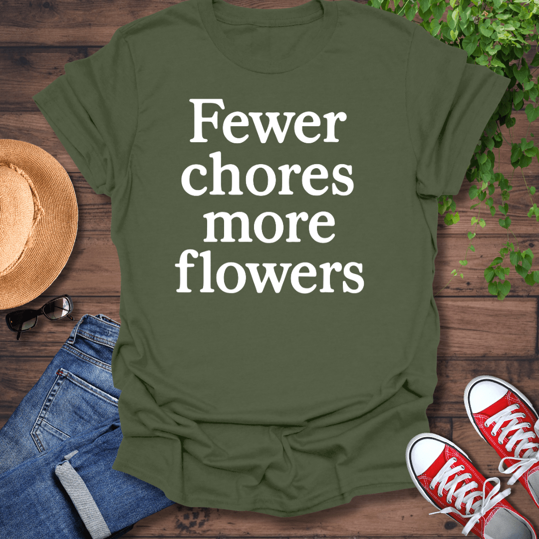 Fewer Chores T-Shirt