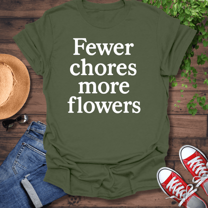 Fewer Chores T-Shirt