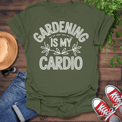 Gardening Is My Cardio T-Shirt