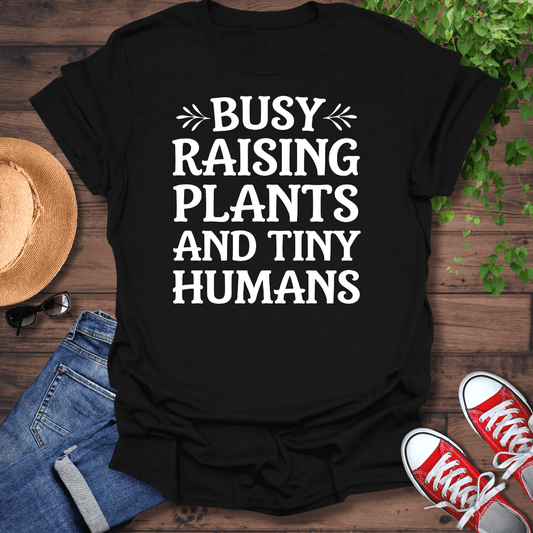 Busy Raising Plants T-Shirt