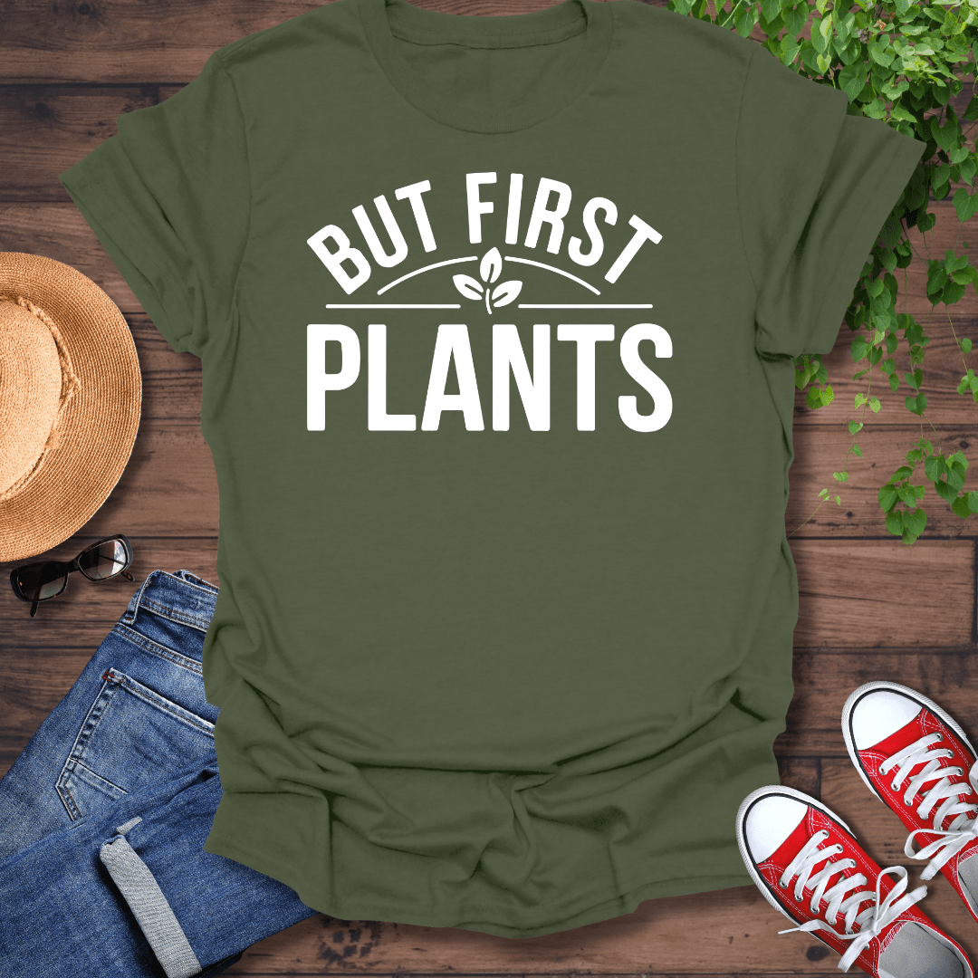 But First Plants T-Shirt