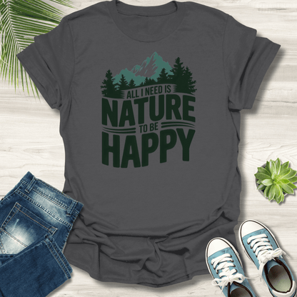 All I Need Is Nature T-Shirt