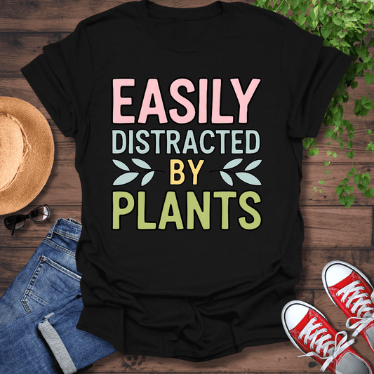 Easily Distracted By Plants T-Shirt