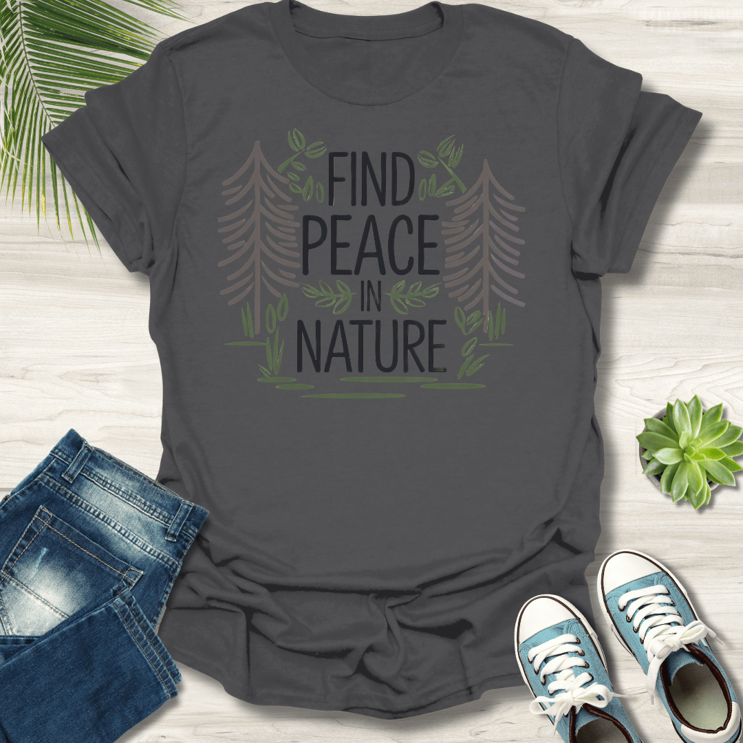 Find Peace In Nature T-Shirt