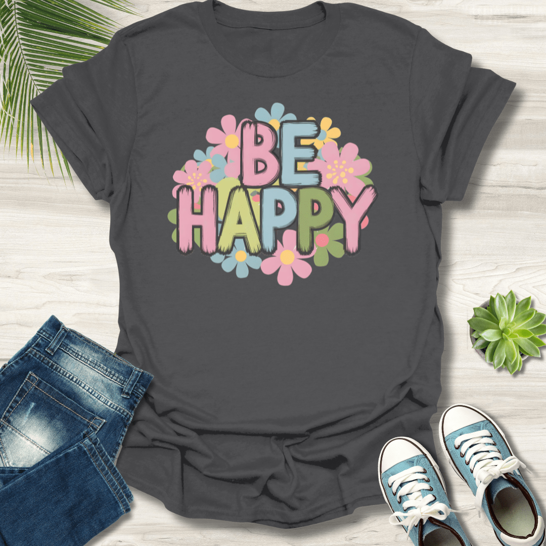 Be Happy T-Shirt