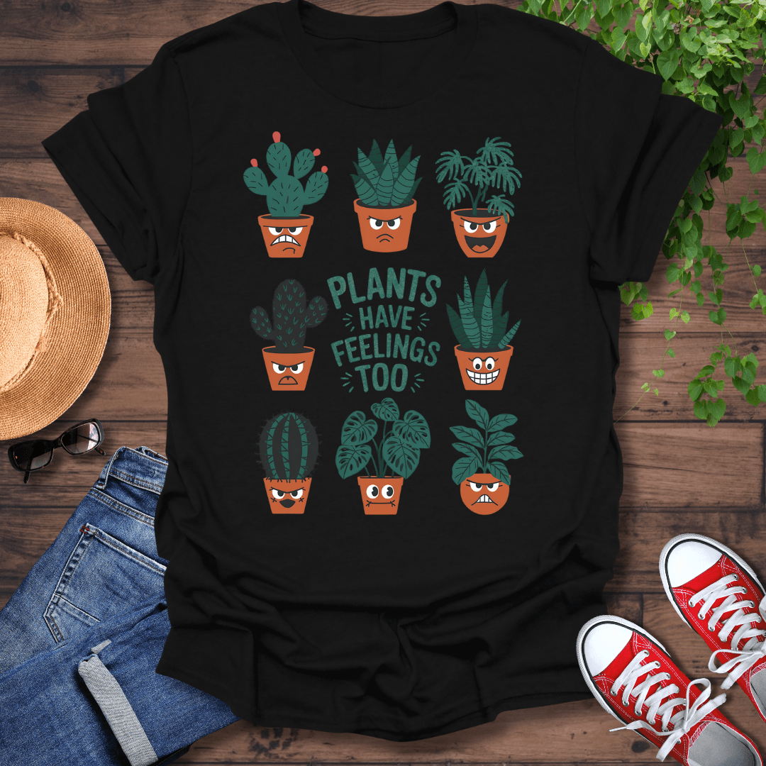 Plants Have Feelings T-Shirt