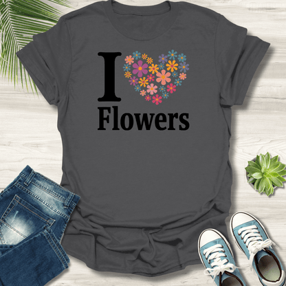 I ❤️ Flowers T-Shirt