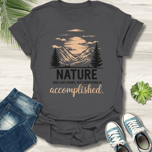 Nature Never Hurries T-Shirt