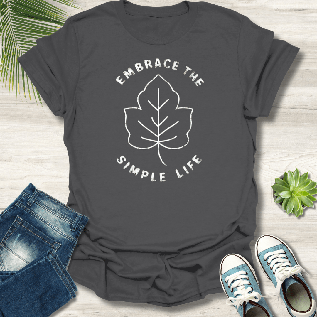 Embrace The Simple Life T-Shirt