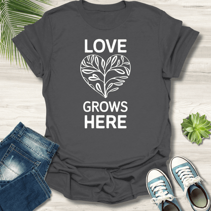 Love Grows Here T-Shirt