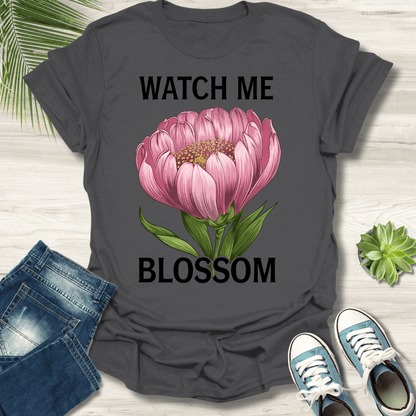 Watch Me Blossom T-Shirt