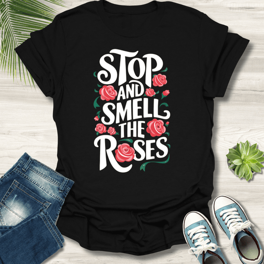 Smell The Roses T-Shirt