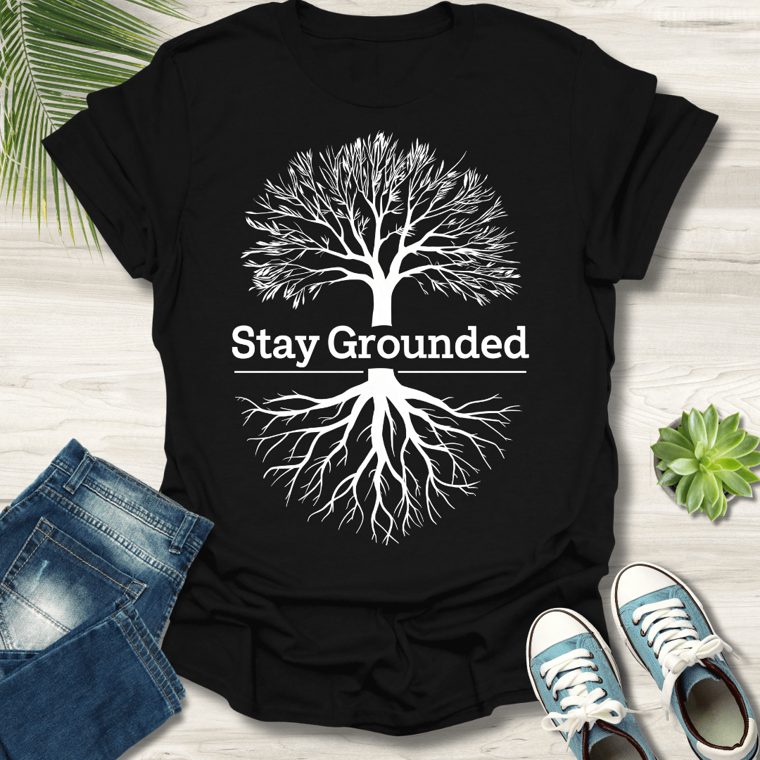 Stay Grounded T-Shirt