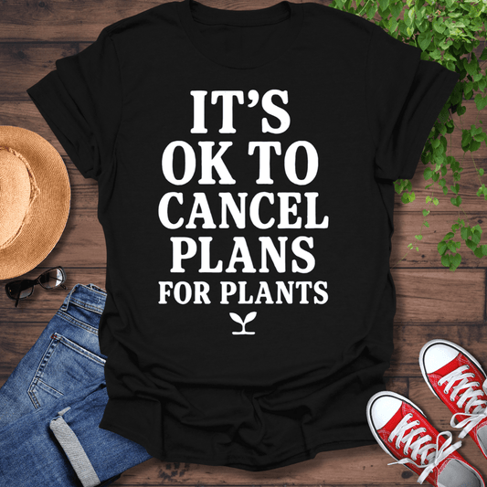 Cancel Plans T-Shirt