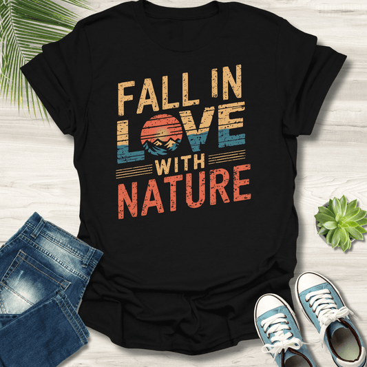 Fall In Love With Nature T-Shirt