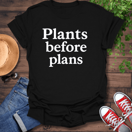Plants Before Plans T-Shirt