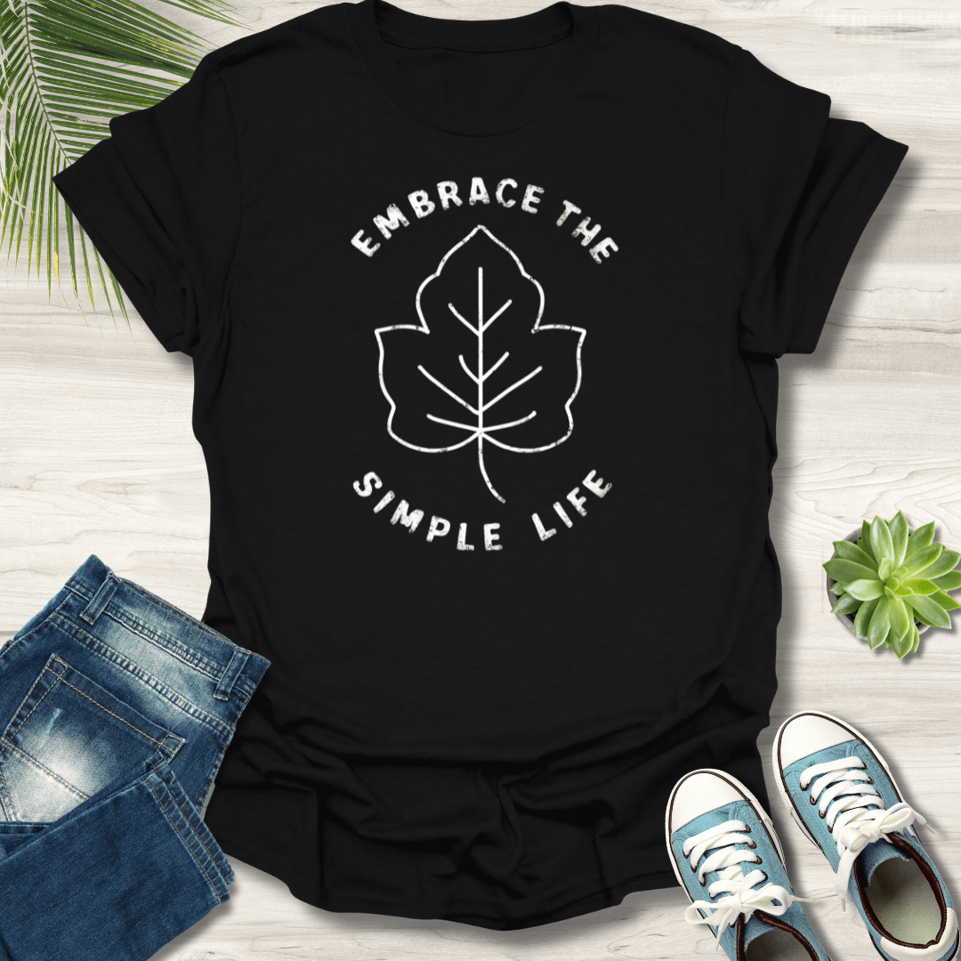 Embrace The Simple Life T-Shirt