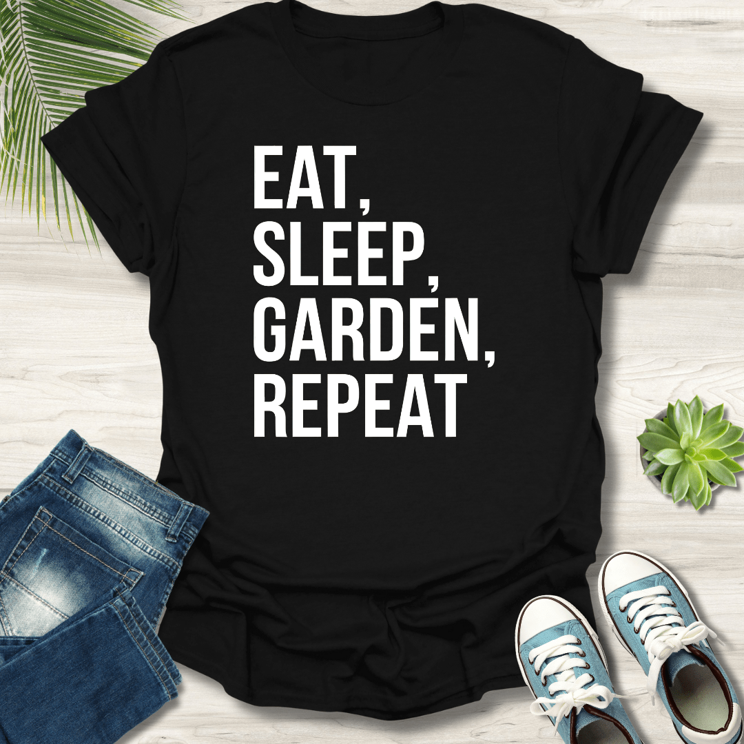 Eat, Sleep, Garden, Repeat T-Shirt