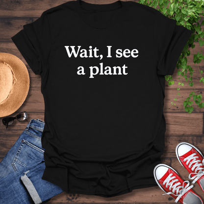 See A Plant T-Shirt