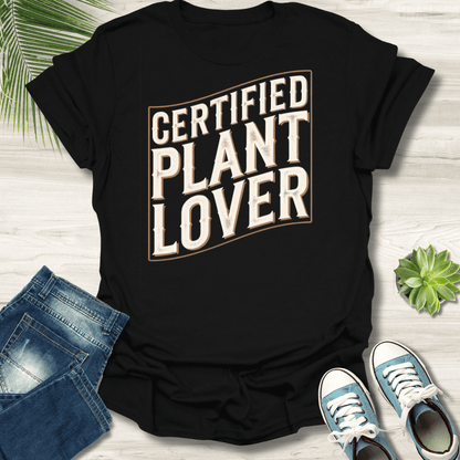 Certified Plant Lover T-Shirt