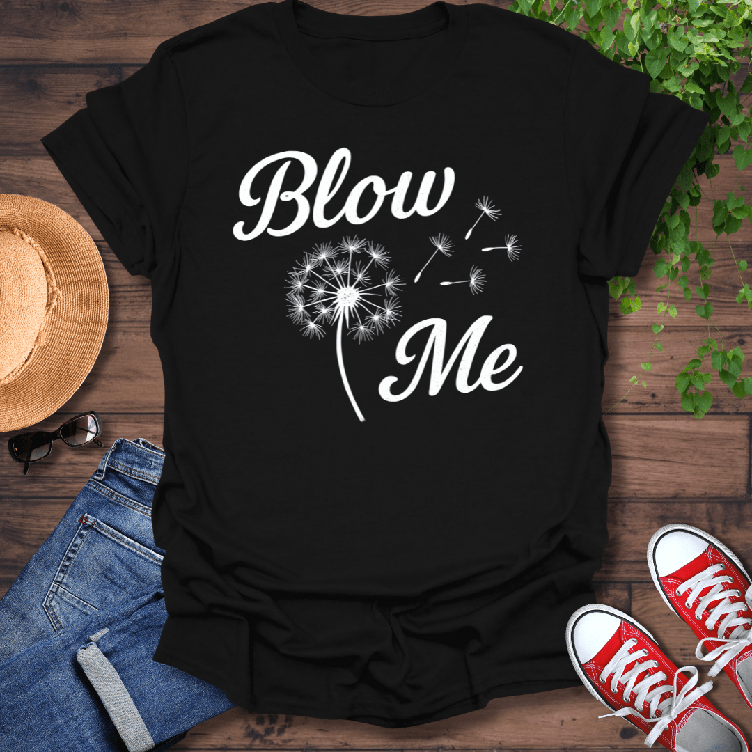 Blow Me T-Shirt