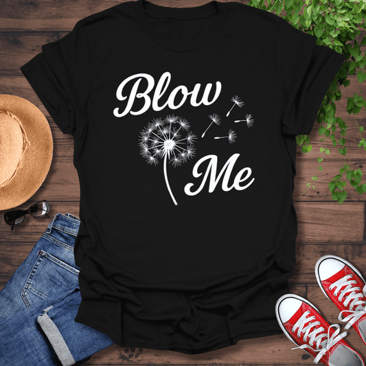 Blow Me T-Shirt
