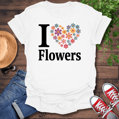 I ❤️ Flowers T-Shirt