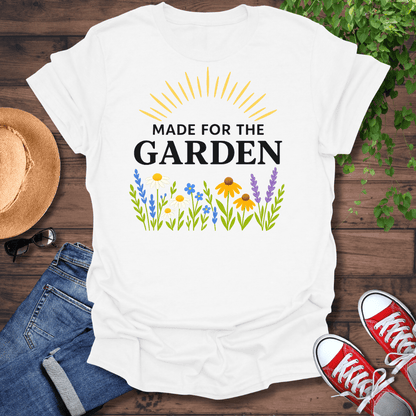 Made For The Garden T-Shirt
