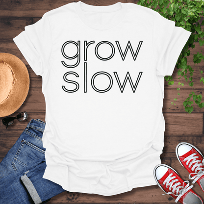 Grow Slow T-Shirt
