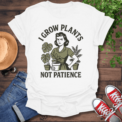 Not Patience T-Shirt
