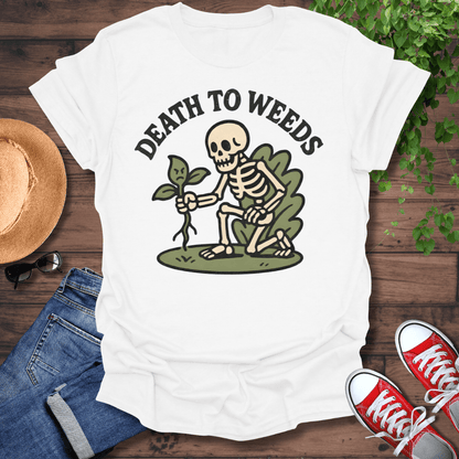 Death To Weeds T-Shirt