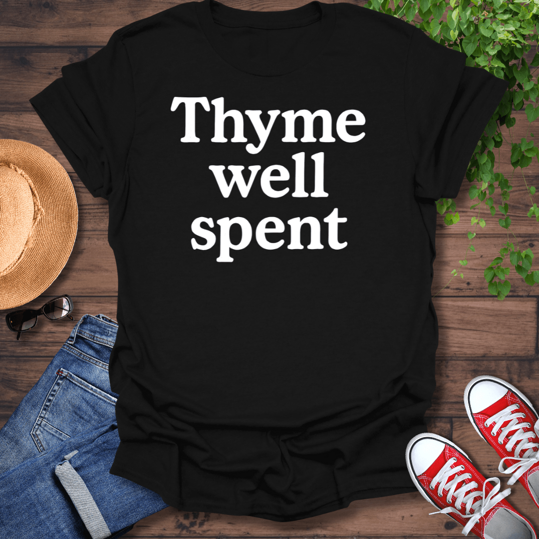Thyme Well Spent T-Shirt