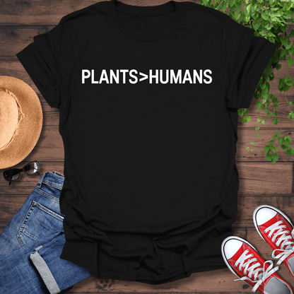 Plants>Humans T-Shirt