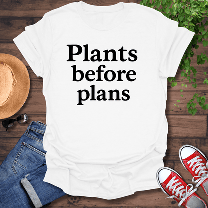 Plants Before Plans T-Shirt