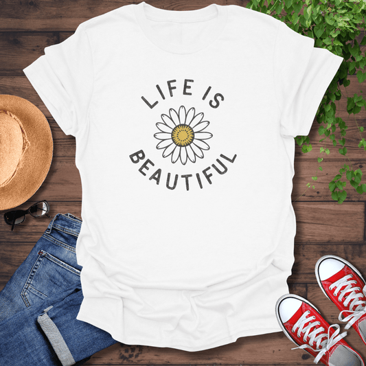 Life Is Beautiful T-Shirt