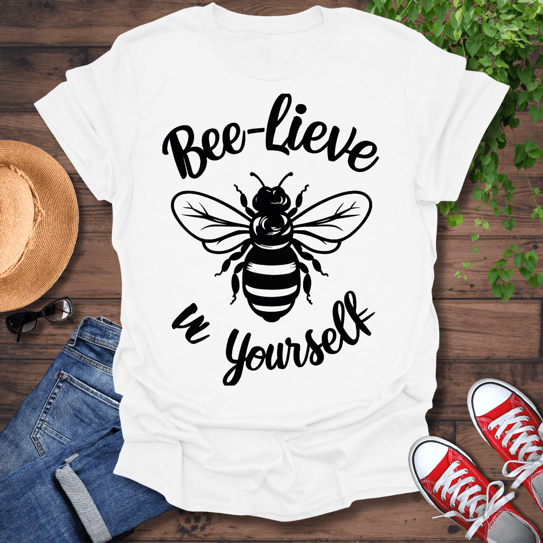 Bee-Lieve In Yourself T-Shirt