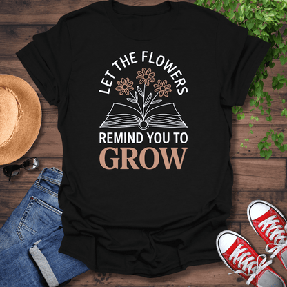 Let The Flowers T-Shirt
