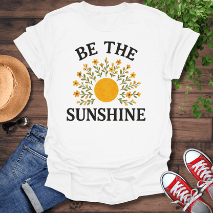 Be The Sunshine T-Shirt