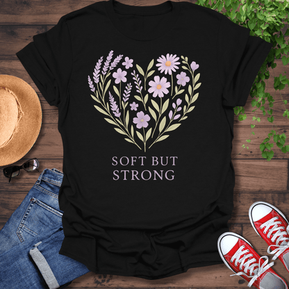 Soft But Strong T-Shirt