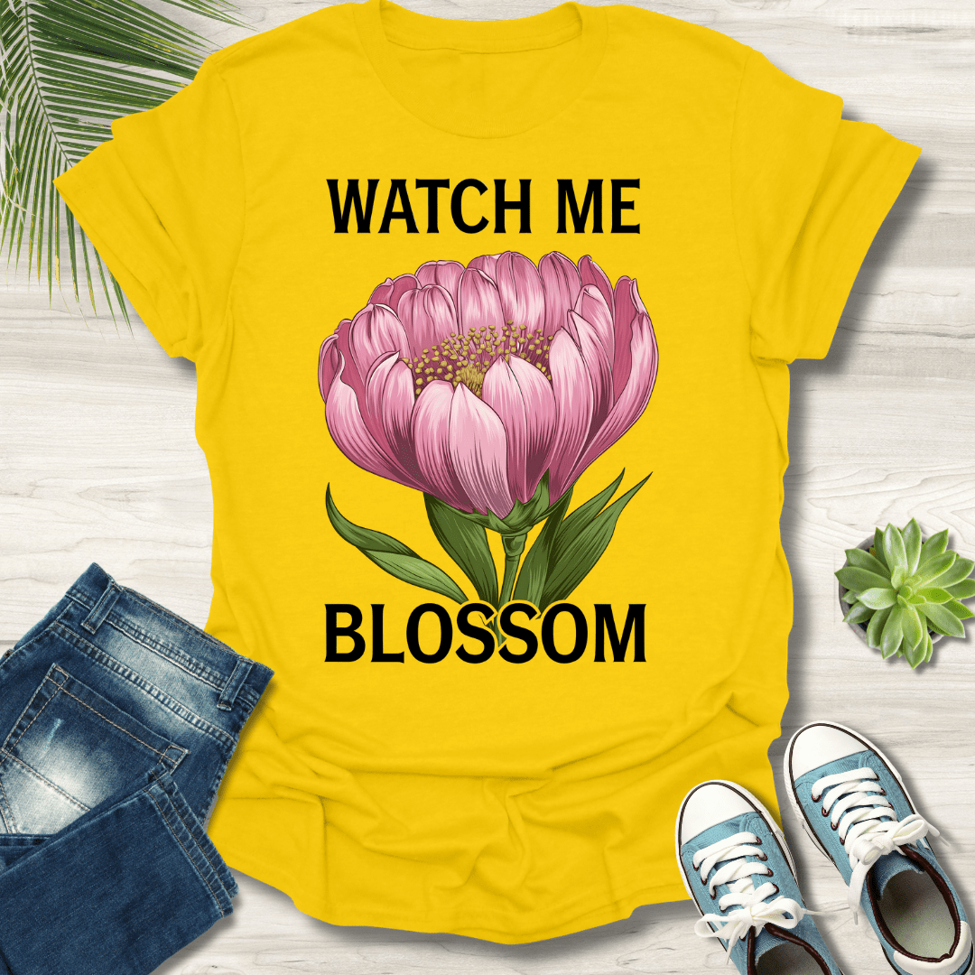 Watch Me Blossom T-Shirt