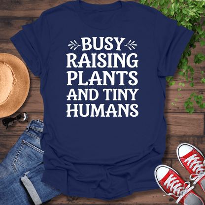 Busy Raising Plants T-Shirt