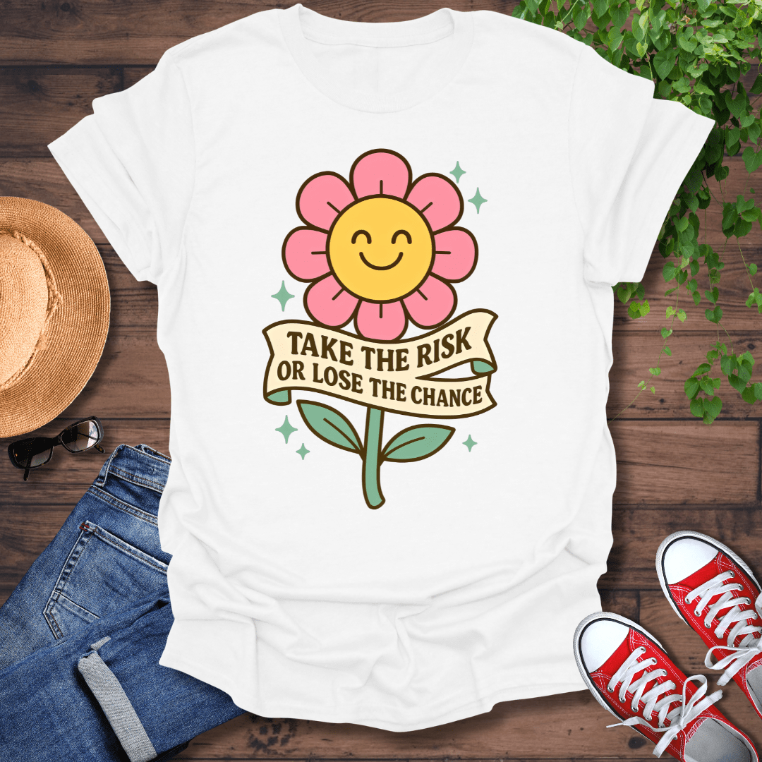 Take The Risk T-Shirt