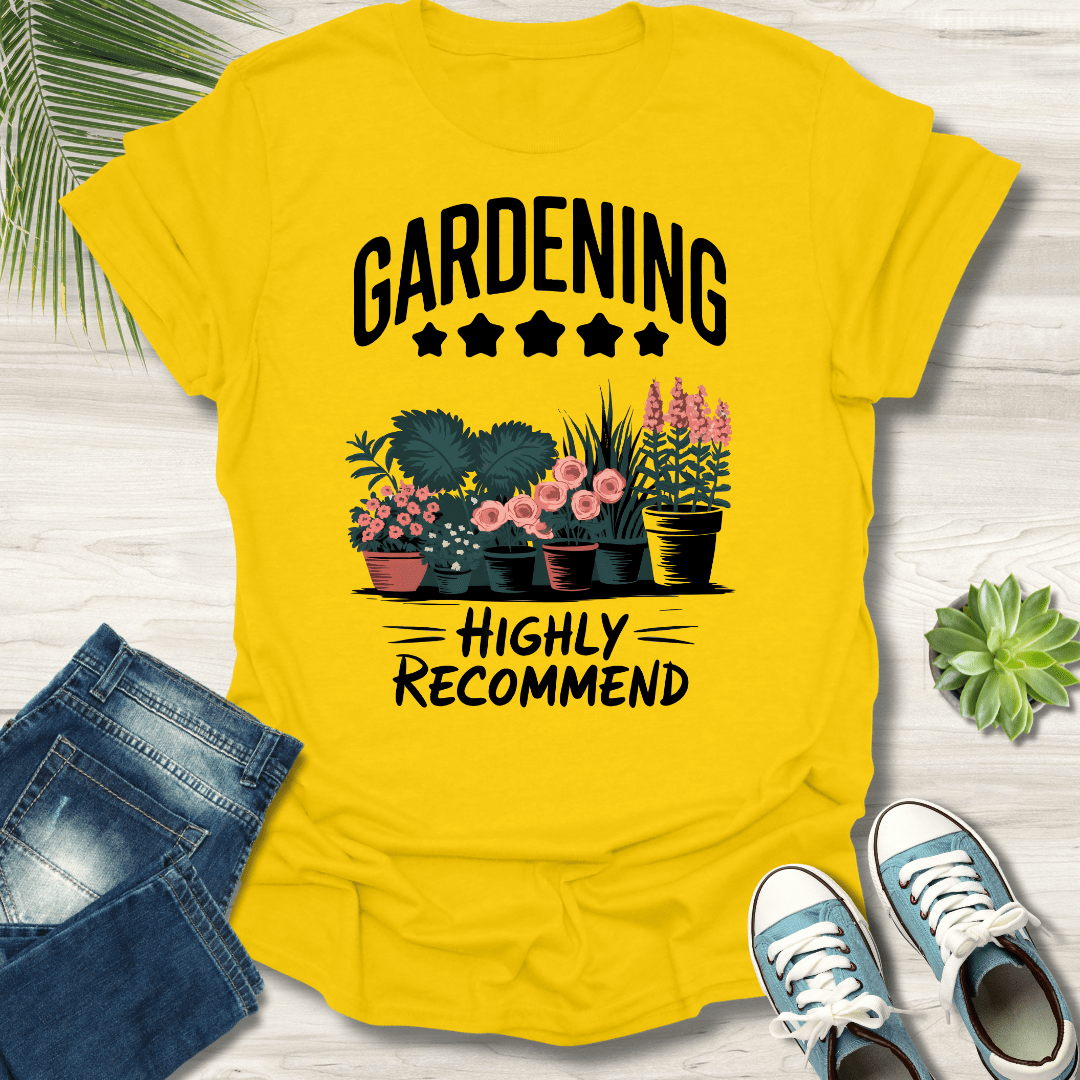 Gardening Highly Recommend T-Shirt