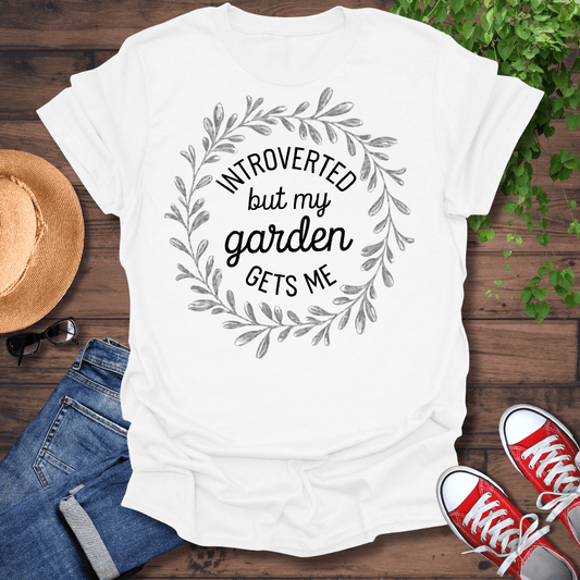 Garden Gets Me T-Shirt