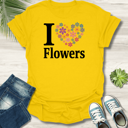 I ❤️ Flowers T-Shirt