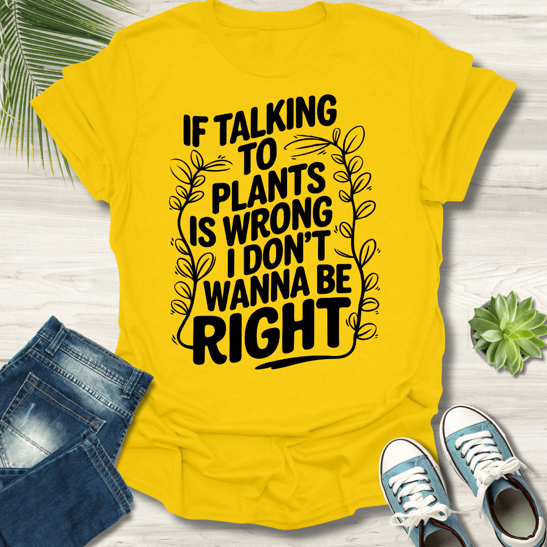 Talking To Plants T-Shirt