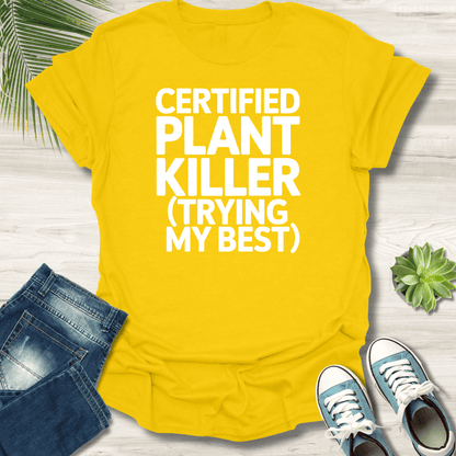 Certified Plant Killer T-Shirt