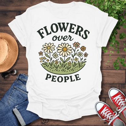 Flowers Over People T-Shirt