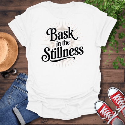Bask In Stillness T-Shirt