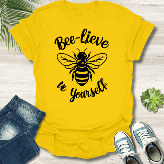 Bee-Lieve In Yourself T-Shirt